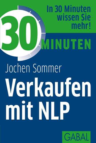 Jochen Sommer. 30 Minuten Verkaufen mit NLP