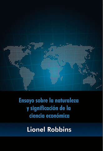 Lionel Robbins. Ensayo sobre la naturaleza y significaci?n de la ciencia econ?mica