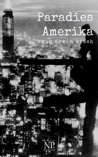 Egon Erwin Kisch. Paradies Amerika