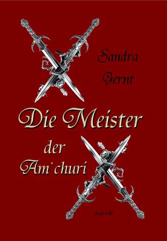 Sandra  Gernt. Die Meister der Am'churi