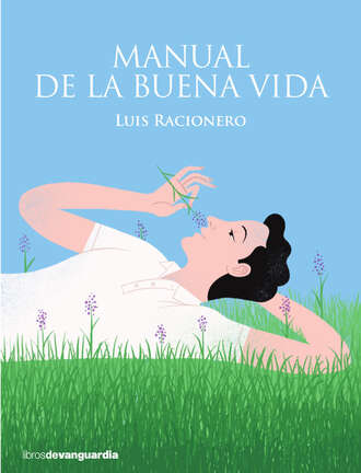 Luis Racionero. Manual de la buena vida