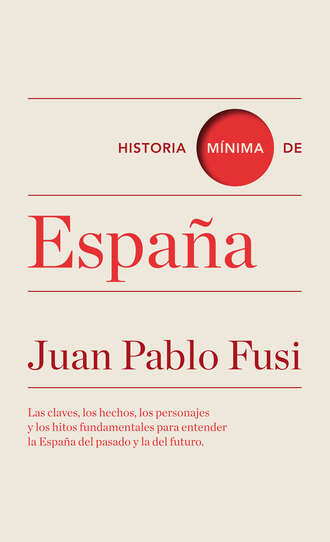 Juan Pablo Fusi. Historia m?nima de Espa?a