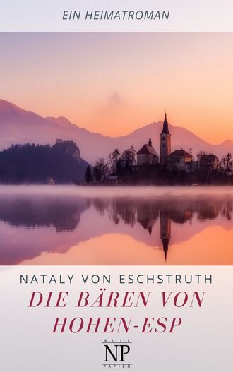 Nataly von  Eschstruth. Die B?ren von Hohen-Esp