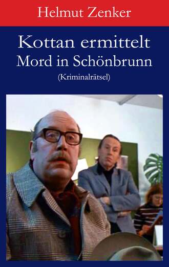 Helmut Zenker. Kottan ermittelt: Mord in Sch?nbrunn