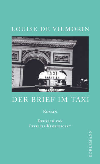 Louise de Vilmorin. Der Brief im Taxi