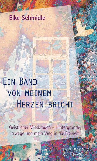 Elke Schmidle. Ein Band von meinem Herzen bricht