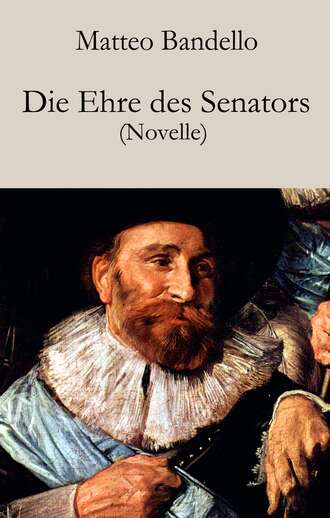 Matteo Bandello. Die Ehre des Senators