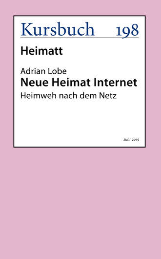 Adrian Lobe. Neue Heimat Internet