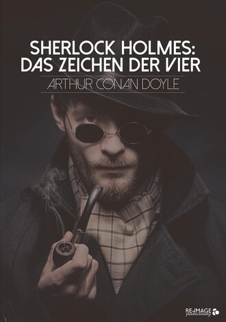 Артур Конан Дойл. Sherlock Holmes: Das Zeichen der Vier