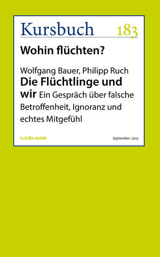 Wolfgang  Bauer. Die Fl?chtlinge und wir