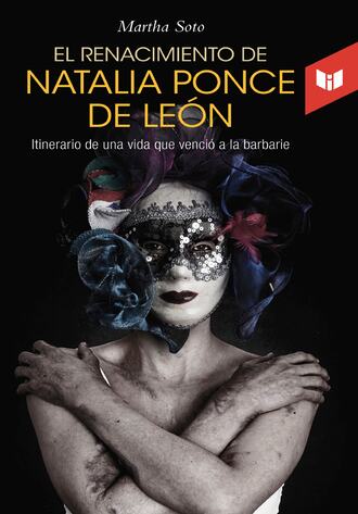 Martha Soto. El renacimiento de Natalia Ponce de Le?n