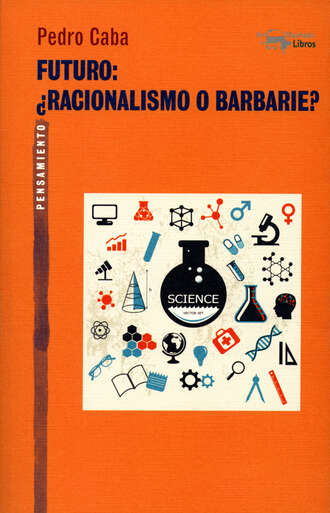 Pedro Caba. Futuro: ?Racionalismo o barbarie?