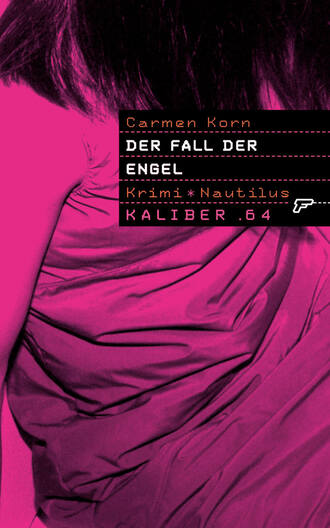 Carmen Korn. Kaliber .64: Der Fall der Engel