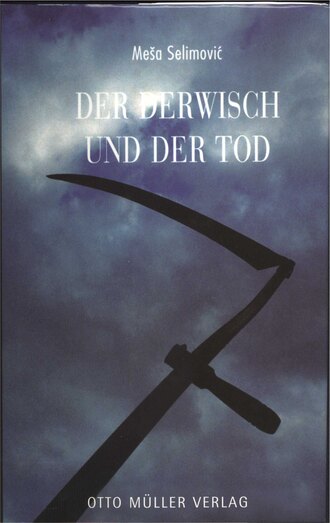 Mesa  Selimovic. Der Derwisch und der Tod