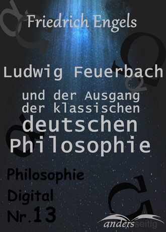 Friedrich  Engels. Ludwig Feuerbach und der Ausgang der klassischen deutschen Philosophie