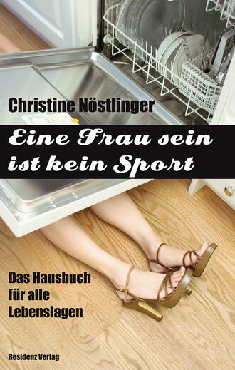 Christine  Nostlinger. Eine Frau sein ist kein Sport