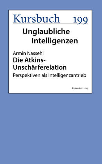 Armin  Nassehi. Die Atkins-Unsch?rferelation