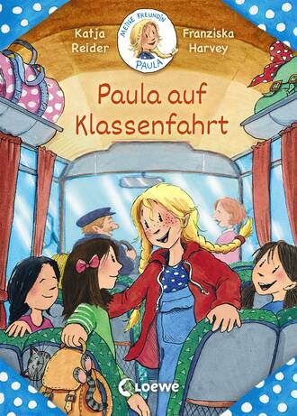 Katja Reider. Meine Freundin Paula - Paula auf Klassenfahrt