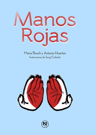 Antonio Huertas. Manos Rojas