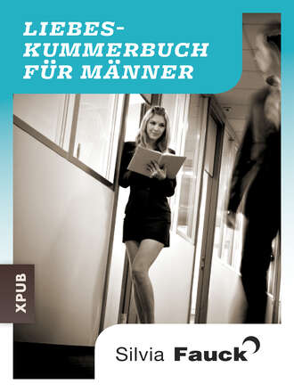 Silvia Fauck. Das Liebeskummer-Buch f?r M?nner