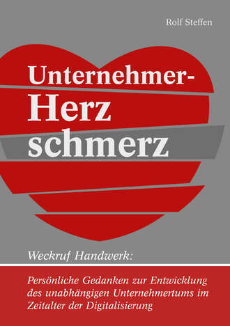 Rolf Steffen. Unternehmer-Herzschmerz