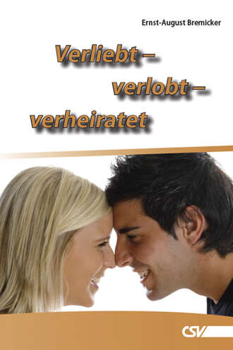 Ernst August  Bremicker. Verliebt - verlobt - verheiratet