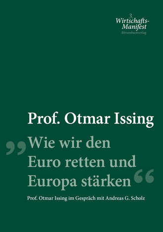 Otmar  Ising. Wie wir den Euro retten und Europa st?rken