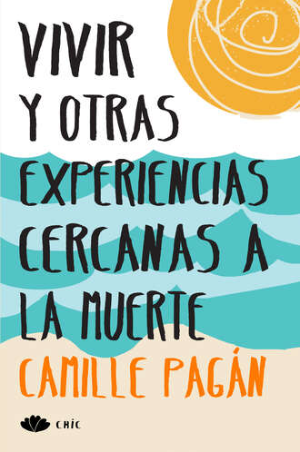 Camille Pagan. Vivir y otras experiencias cercanas a la muerte