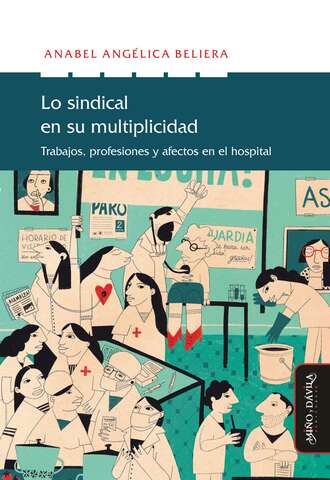 Anabel Ang?lica Beliera. Lo sindical en su multiplicidad