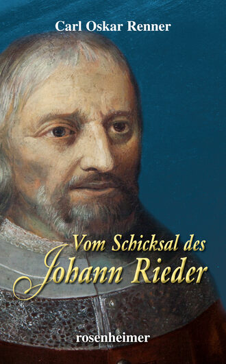 Carl Oskar  Renner. Vom Schicksal des Johann Rieder