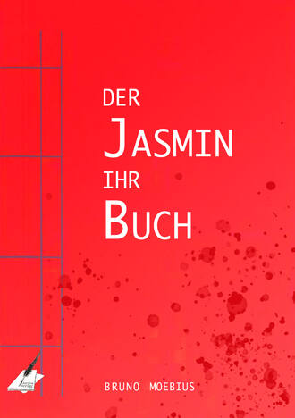 Bruno Moebius. Der Jasmin ihr Buch