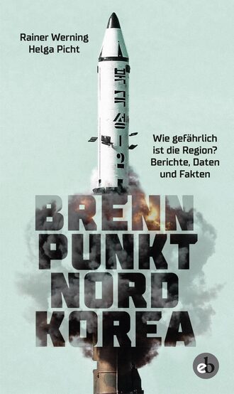 Rainer  Werning. Brennpunkt Nordkorea