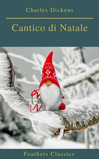 Чарльз Диккенс. Cantico di Natale