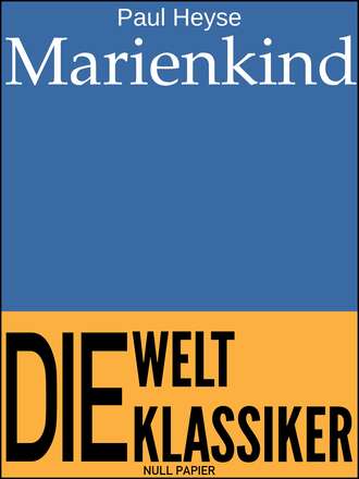 PAUL  HEYSE. Marienkind