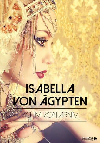 Achim von Arnim. Isabella von ?gypten