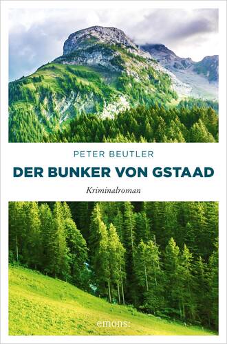 Peter Beutler. Der Bunker von Gstaad