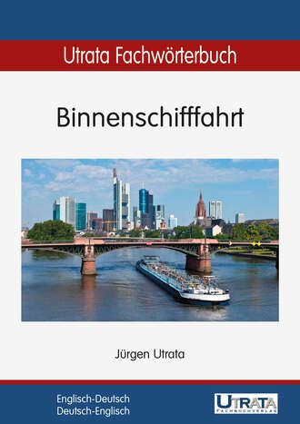 Jurgen  Utrata. Utrata Fachw?rterbuch: Binnenschifffahrt Englisch-Deutsch