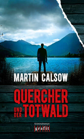 Martin  Calsow. Quercher und der Totwald