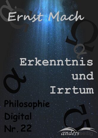 Ernst  Mach. Erkenntnis und Irrtum