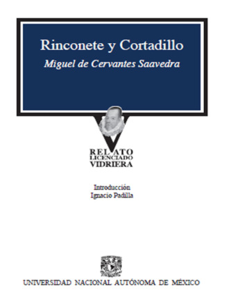 Miguel de Cervantes Saavedra. Rinconete y Cortadillo