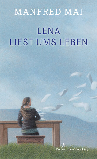 Manfred  Mai. Lena liest ums Leben