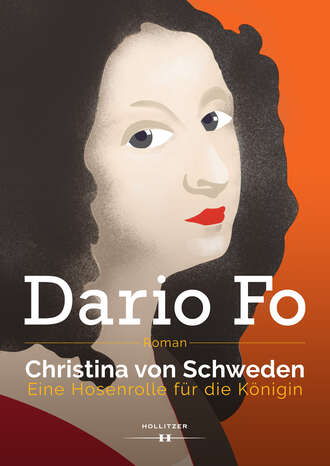 Dario  Fo. Christina von Schweden - Eine Hosenrolle f?r die K?nigin