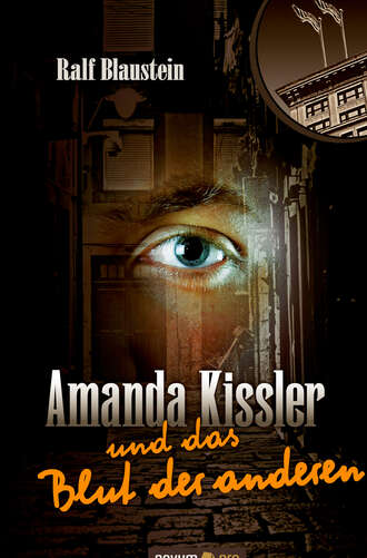 Ralf  Blaustein. Amanda Kissler und das Blut der anderen