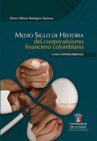 N?stor Alfonso Rodr?guez Espinosa. Medio siglo de historia del cooperativismo financiero colombiano