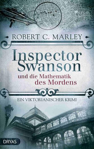 Robert C.  Marley. Inspector Swanson und die Mathematik des Mordens