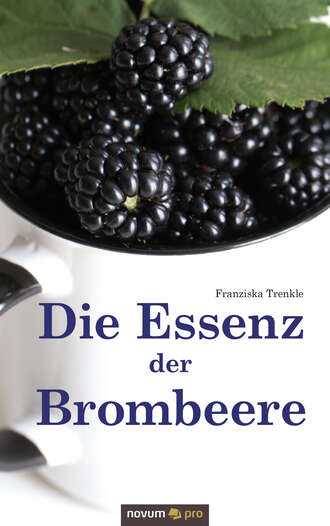 Franziska Trenkle. Die Essenz der Brombeere