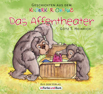 G?tz T. Heinrich. Das Affentheater