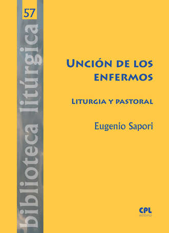 Eugenio Sapori. Unci?n de los enfermos. Liturgia y pastoral