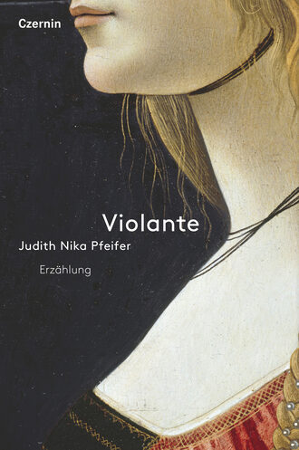 Judith Nika  Pfeifer. Violante