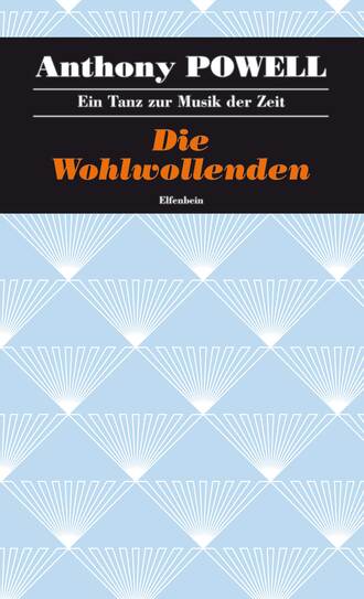 Anthony  Powell. Die Wohlwollenden